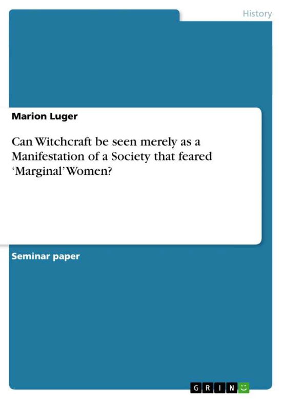 Cover for Marion Luger · Can Witchcraft Be Seen Merely As a Manifestation of a Society That Feared 'marginal' Women? (Paperback Book) (2009)