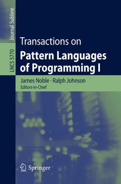 Transactions on Pattern Languages of Programming - Lecture Notes in Computer Science - James Noble - Kirjat - Springer-Verlag Berlin and Heidelberg Gm - 9783642108310 - perjantai 8. tammikuuta 2010