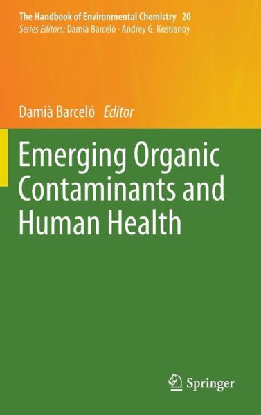 Cover for Dami Barcel · Emerging Organic Contaminants and Human Health - The Handbook of Environmental Chemistry (Hardcover Book) [2012 edition] (2012)