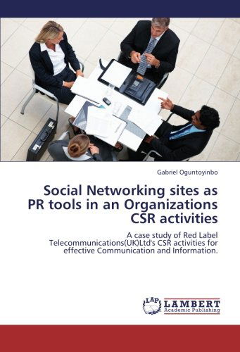 Cover for Gabriel Oguntoyinbo · Social Networking Sites As Pr Tools in an Organizations Csr Activities: a Case Study of Red Label Telecommunications (Uk)ltd's Csr  Activities for Effective Communication and Information. (Paperback Book) (2012)