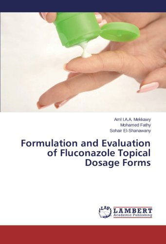 Cover for Sohair El-shanawany · Formulation and Evaluation of Fluconazole Topical Dosage Forms (Paperback Book) (2013)