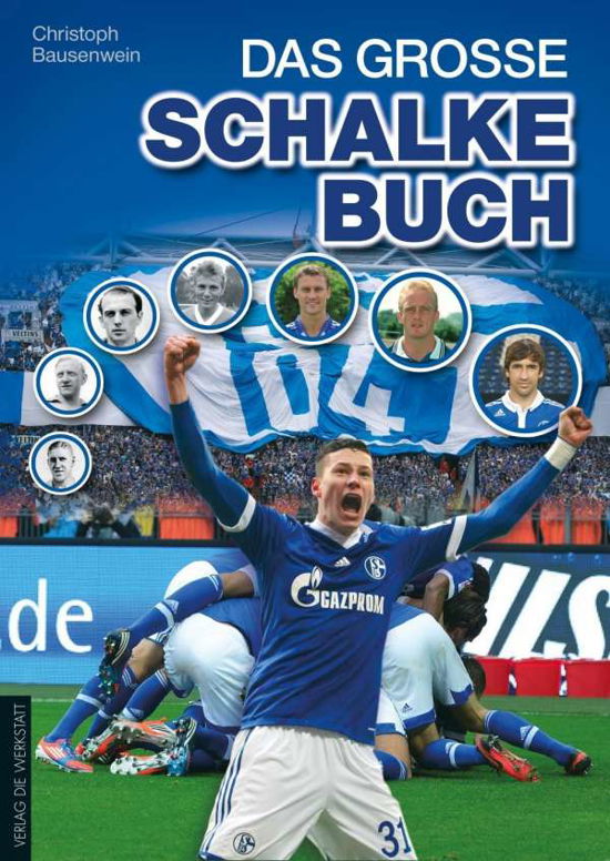 Cover for Bausenwein · Das große Schalke-Buch (Book)