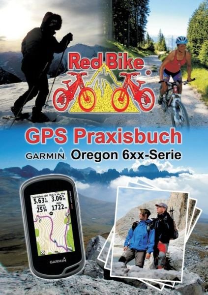 Cover for Nussdorf, Redbike (R) · Gps Praxisbuch Garmin Oregon 6xx-serie (Paperback Book) (2016)