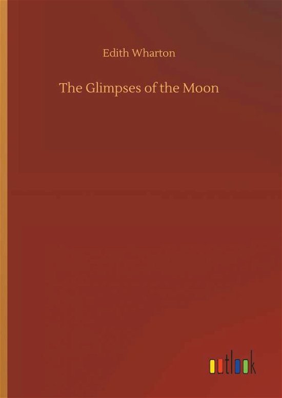 Cover for Wharton · The Glimpses of the Moon (Book) (2018)