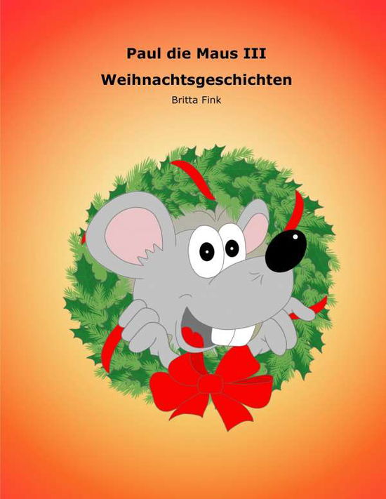 Paul die Maus III - Fink - Books -  - 9783743104310 - 