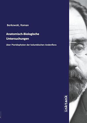 Anatomisch-Biologische Unters - Borkowski - Books -  - 9783747700310 - 