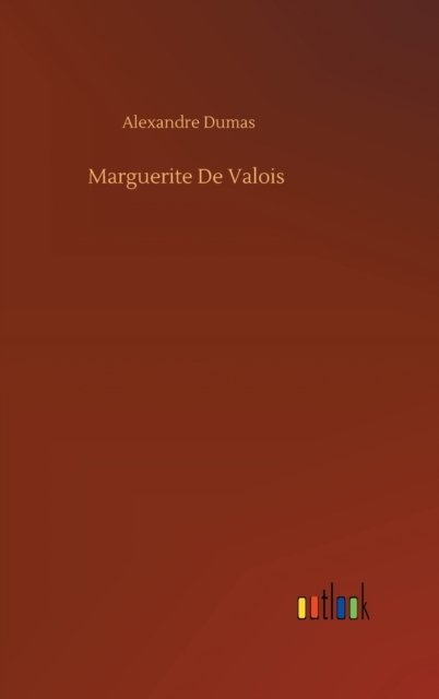 Cover for Alexandre Dumas · Marguerite De Valois (Hardcover Book) (2020)