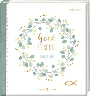 Gott segne dich - Tanja Sassor - Livros - Butzon & Bercker - 9783766635310 - 25 de janeiro de 2023