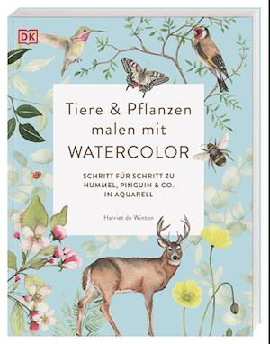 Tiere und Pflanzen malen mit Watercolor - Harriet de Winton - Boeken - DK Verlag Dorling Kindersley - 9783831045310 - 2 augustus 2022