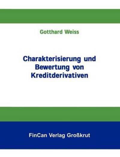 Cover for Gotthard Weiss · Charakterisierung und Bewertung von Kreditderivativen (Paperback Book) [German edition] (2000)