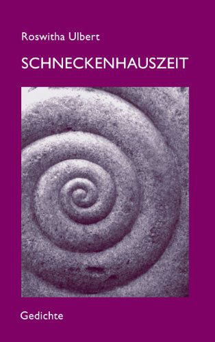 Cover for Roswitha Ulbert · Schneckenhauszeit (Paperback Book) [German edition] (2006)