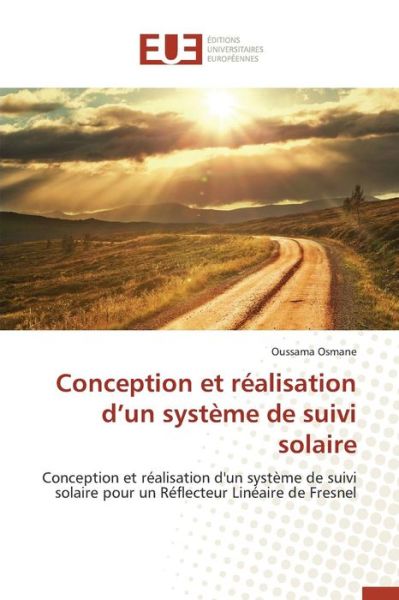 Cover for Osmane Oussama · Conception et Realisation D'un Systeme De Suivi Solaire (Paperback Book) (2018)