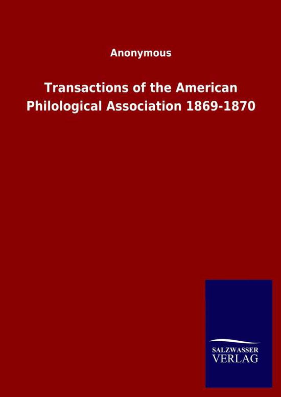 Cover for Ohne Autor · Transactions of the American Philological Association 1869-1870 (Gebundenes Buch) (2020)