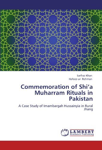Cover for Hafeez-ur- Rehman · Commemoration of Shi'a Muharram Rituals in Pakistan: a Case Study of Imambargah Hussainyia in Rural Jhang (Paperback Bog) (2012)