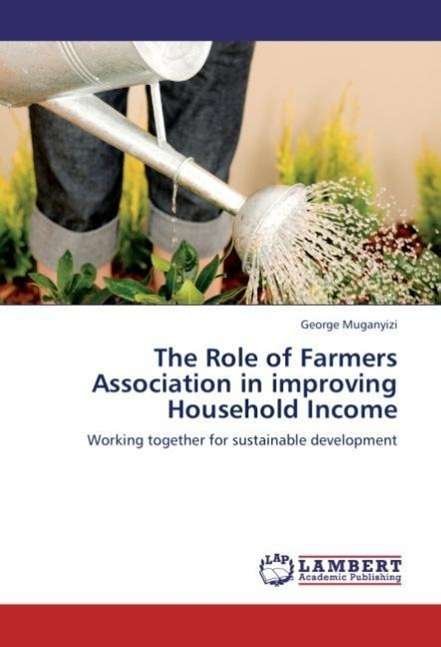 Cover for Muganyizi · The Role of Farmers Associati (Bok) (2012)