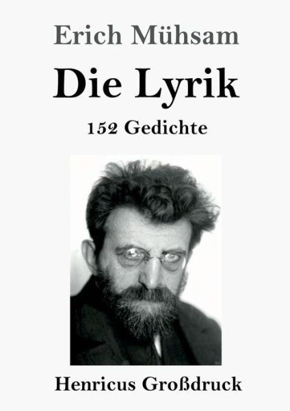 Die Lyrik (Grossdruck) - Erich Mühsam - Bøker - Henricus - 9783847844310 - 20. februar 2020