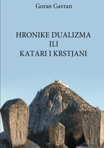 Cover for Goran Gavran · Hronike Dualizma Ili Katari I Krstjani (Paperback Book) [German edition] (2012)