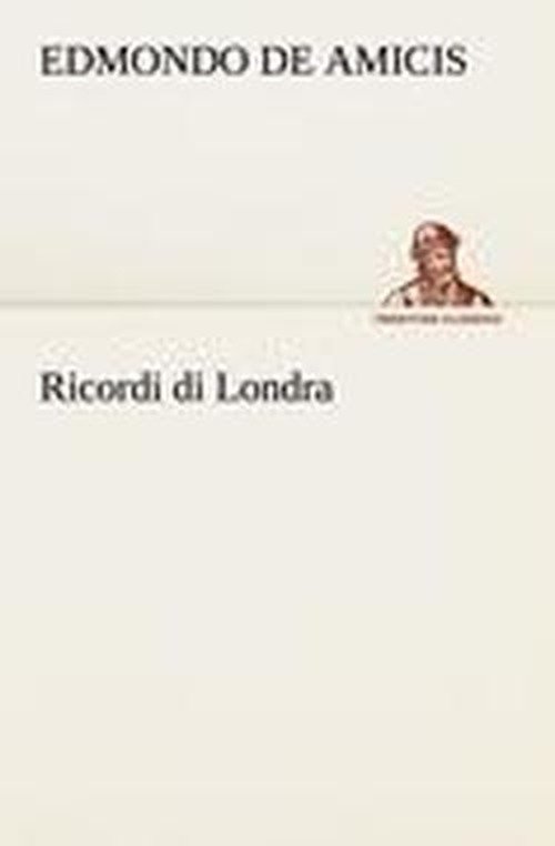 Cover for Edmondo De Amicis · Ricordi Di Londra (Tredition Classics) (Italian Edition) (Paperback Bog) [Italian edition] (2012)