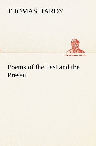 Cover for Thomas Hardy · Poems of the Past and the Present (Tredition Classics) (Pocketbok) (2012)