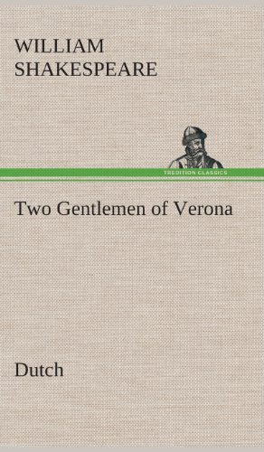 Two Gentlemen of Verona. Dutch - William Shakespeare - Bücher - TREDITION CLASSICS - 9783849543310 - 4. April 2013