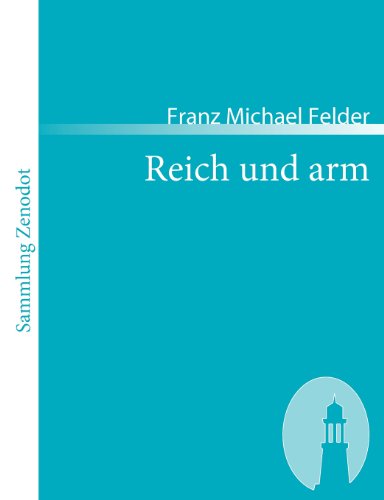 Cover for Franz Michael Felder · Reich Und Arm (Sammlung Zenodot) (German Edition) (Paperback Book) [German edition] (2007)