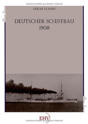 Cover for Oswald Flamm · Deutscher Schiffbau 1908 (Blue Line) (German Edition) (Paperback Book) [German edition] (2011)