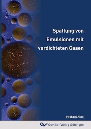 Cover for Michael Alex · Spaltung von Emulsionen mit verdichteten Gasen (Paperback Book) (2010)