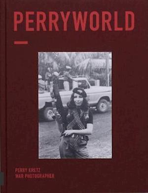 Cover for Perry Kretz · PERRYWORLD: War Photographer (Hardcover Book) (2019)