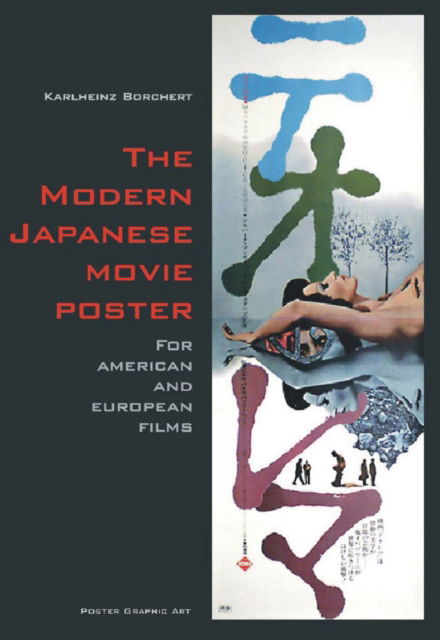 Cover for Karlheinz Borchert · The Modern Japanese Movie Poster: For American and European Films (Paperback Book) (2015)