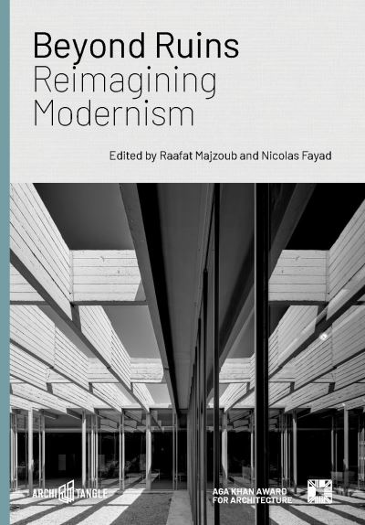 Beyond Ruins: Reimagining Modernism -  - Książki - ArchiTangle GmbH - 9783966800310 - 30 października 2024