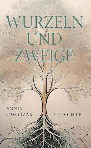 Cover for Sonja Dworzak · Wurzeln und Zweige (Book) (2025)