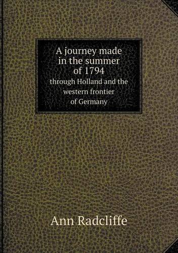Cover for Ann Radcliffe · A Journey Made in the Summer of 1794 Through Holland and the Western Frontier of Germany (Pocketbok) (2014)