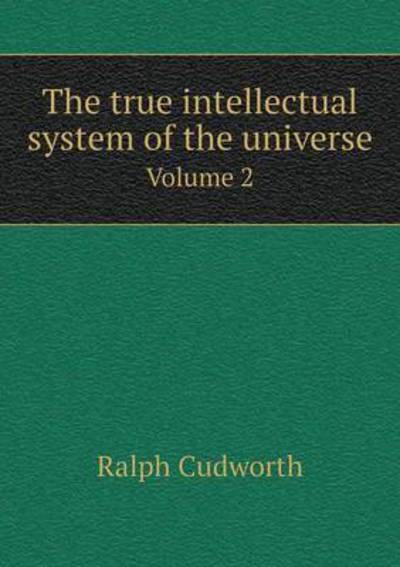 Cover for Ralph Cudworth · The True Intellectual System of the Universe Volume 2 (Paperback Book) (2015)