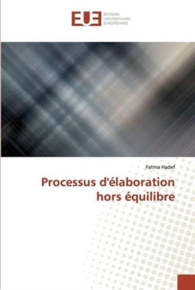 Cover for Hadef · Processus d'élaboration hors équi (Book) (2019)