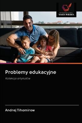 Cover for Andrej Tihomirow · Problemy edukacyjne (Paperback Book) (2020)