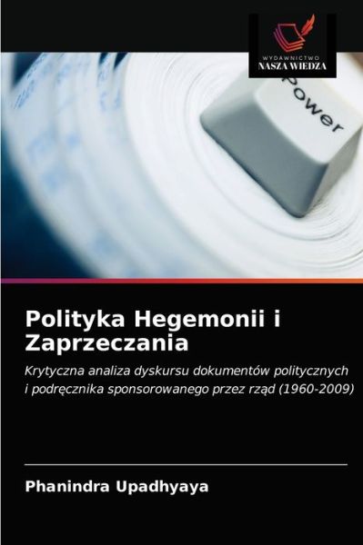 Cover for Phanindra Upadhyaya · Polityka Hegemonii i Zaprzeczania (Paperback Bog) (2021)