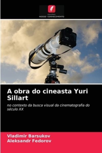 Cover for Vladimir Barsukov · A obra do cineasta Yuri Sillart (Paperback Book) (2021)
