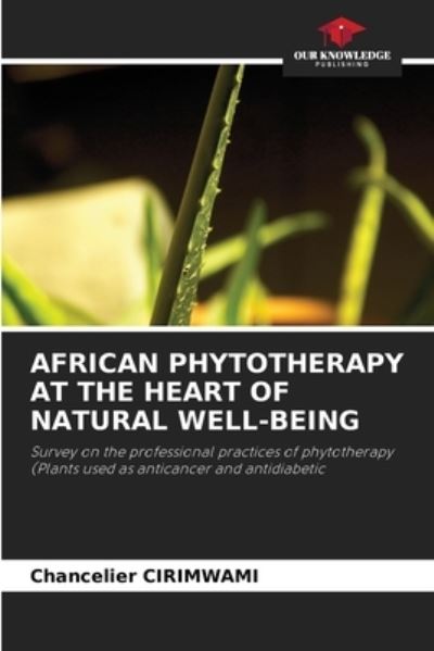 Cover for Chancelier Cirimwami · African Phytotherapy at the Heart of Natural Well-Being (Paperback Book) (2021)