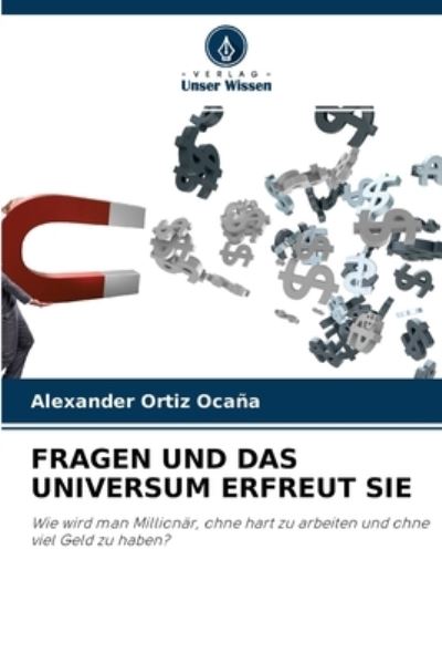 Cover for Alexander Ortiz Ocana · Fragen Und Das Universum Erfreut Sie (Paperback Book) (2021)