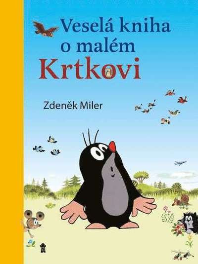 Cover for Zden?k Miler · Veselá kniha o malém Krtkovi (Gebundesens Buch) (2017)