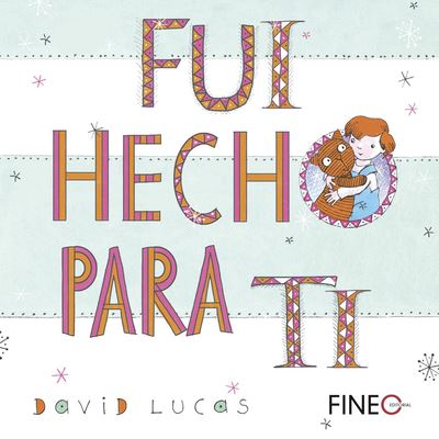 Fui Hecho Para Ti - David Lucas - Libros - Editorial Fineo - 9788416470310 - 1 de abril de 2022