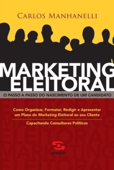 Cover for Geracao Editorial · Marketing Eleitoral: O Passo a Passo Do Nascimento De Um Candidato (Paperback Book) (2020)