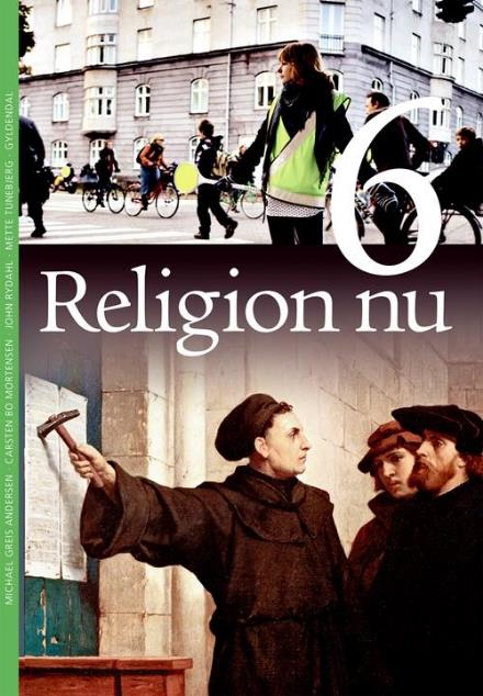 Cover for Carsten Bo Mortensen; Mette Tunebjerg; John Rydahl; Michael Greis Andersen · Religion nu 4-6: Religion nu 6. Grundbog (Bound Book) [1st edition] (2017)