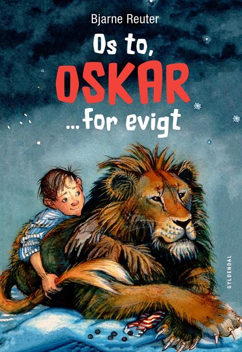 Cover for Bjarne Reuter · Bjarne Reuter: Os to, Oskar ... for evigt (Gebundesens Buch) [6. Ausgabe] (2017)