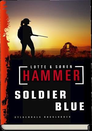 Cover for Lotte og Søren Hammer · Soldier Blue (Inbunden Bok) [1:a utgåva] (2019)