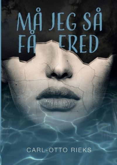 Cover for Carl-Otto Rieks · Må jeg så få fred (Paperback Book) [1st edition] (2022)