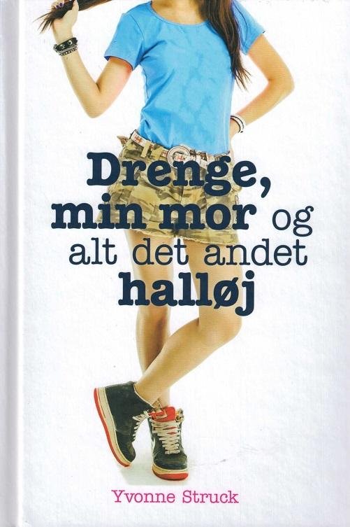 Cover for Yvonne Struck · Drenge, min mor og alt det andet halløj (Bound Book) [1st edition] (2016)