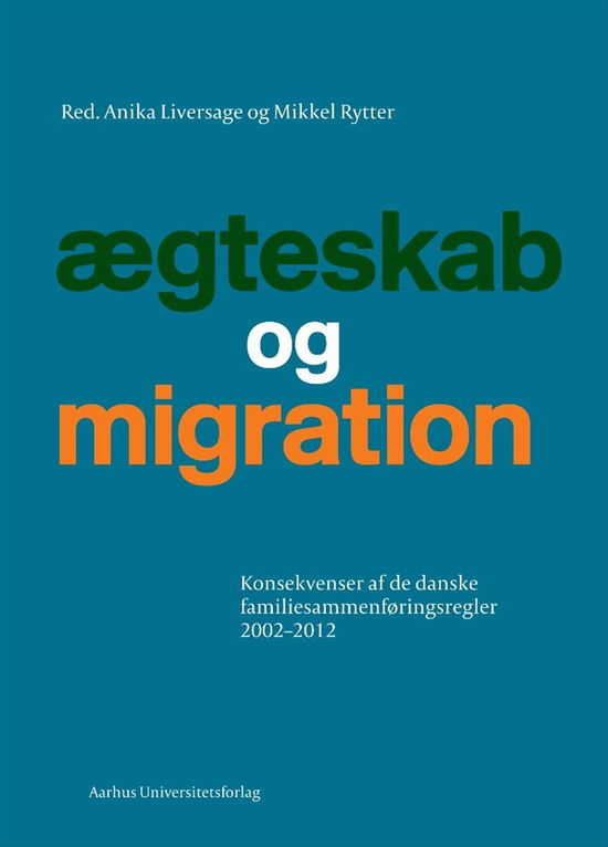 Sociologiske studier: Ægteskab og migration - Liversage Anika (Red) - Boeken - Aarhus Universitetsforlag - 9788771241310 - 15 januari 2014