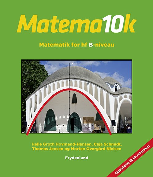 Cover for Thomas Jensen, Helle Groth Hovmand-Hansen, Morten Overgård Nielsen og Caja Schmidt · Matema10k: Matema10k. Matema10k for hf B-niveau (Sewn Spine Book) [2.º edición] (2019)