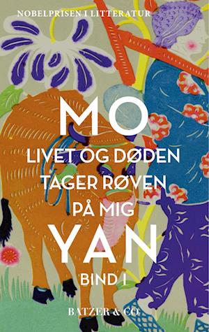 Cover for Mo Yan · Livet og døden tager røven på mig - BIND I (Bound Book) [1st edition] (2022)